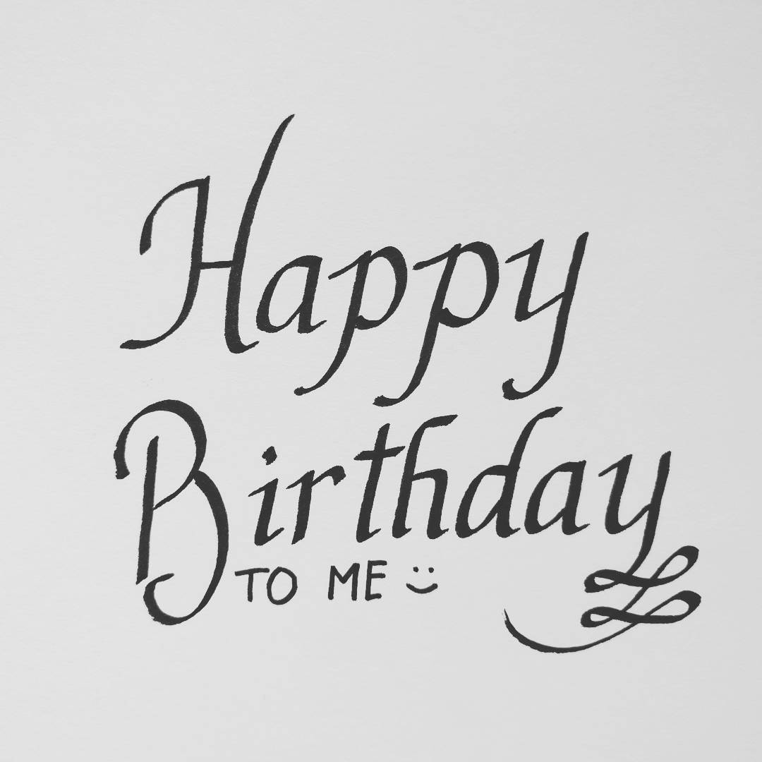 Happy birthday self #leftycalligraphy
